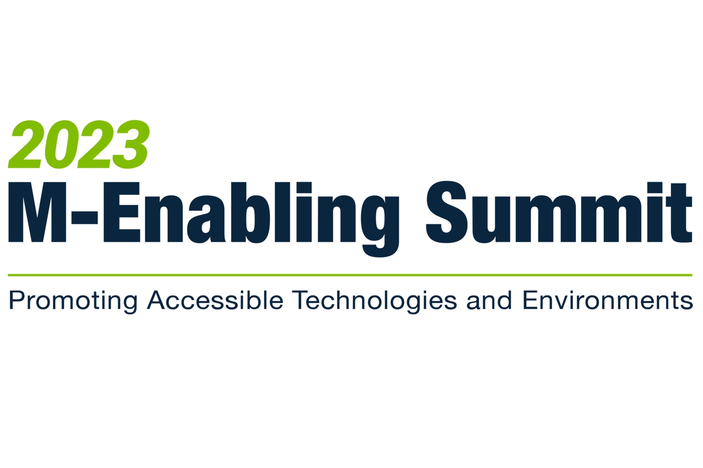 Logo with dark blue and green font, the 2023 M-Enabling Summit logo states: 2023 M-Enabling Summit. Promoting accessible technologies and environments.